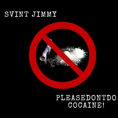 PLEASEDONTDOCOCAINE!