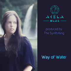 Akela Blue - Way of Water prod by The Synth King
