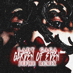 Lady Gaga - Garden of Eden (JEFHE Volt Mix Remix)