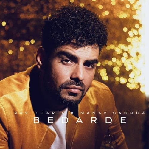 Pav Dharia - Bedarde Ft. Manav Sangha