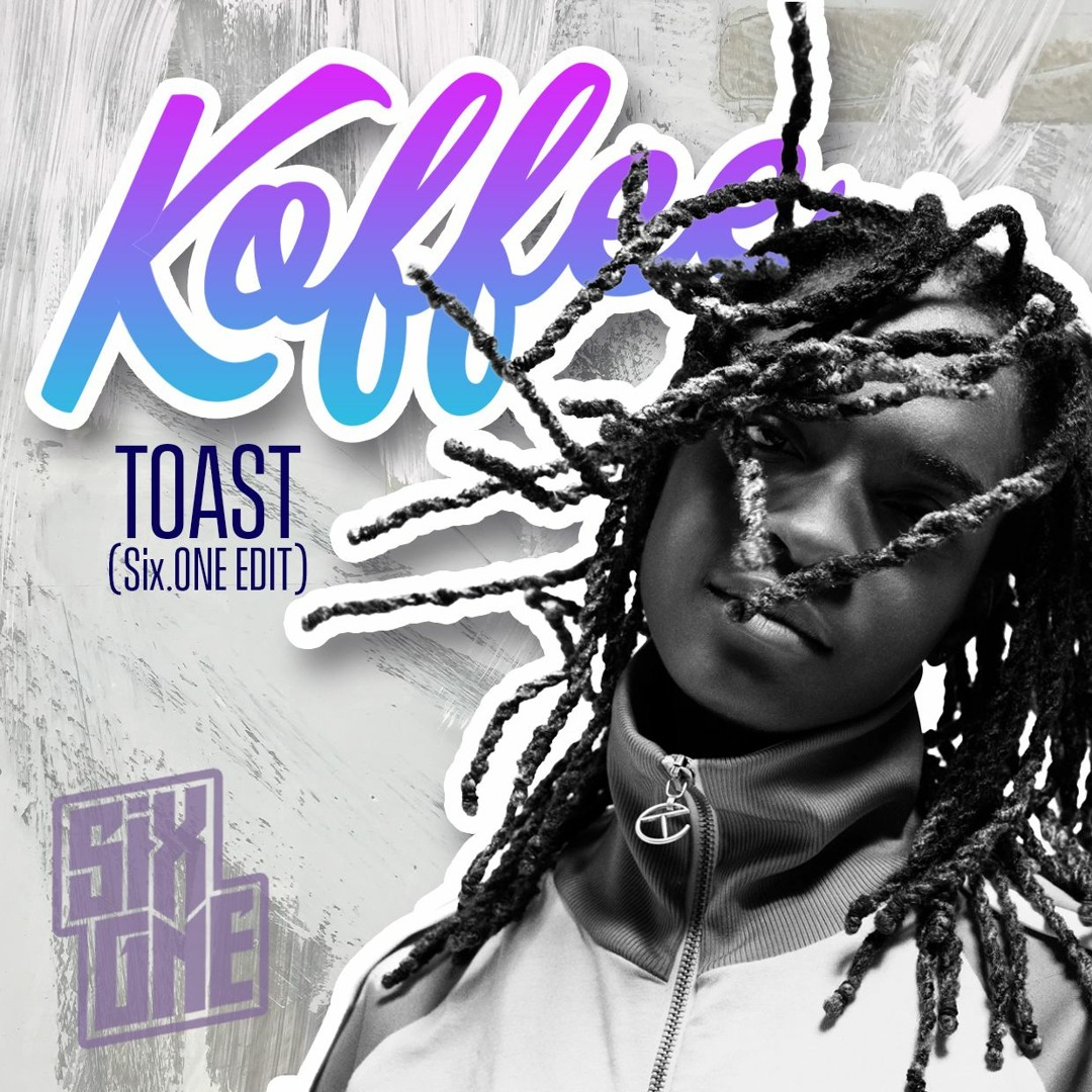 Listen to Koffee - Toast (Six.ONE Edit) by Six.ONE in abril 1