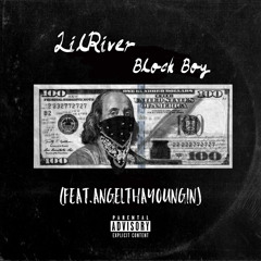 Lilriver - Block Boy (Feat.AngelThaYoungin)