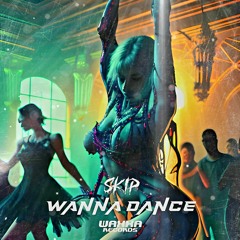 Skip - Wanna Dance [WAXXA012]