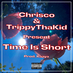 Time Is Short (feat. TrippyThaKid) [Prod. KAAYA]