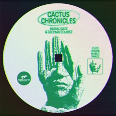 FEINSTOFF PREMIERE: Radial Gaze & Geopard Tourist - Cactus Chronicles [EPICURE RECORDS]