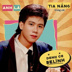 Anh Là Tia Nắng Trong Em ( HĂU SỜ LẮC  ) - BELINH REMIX
