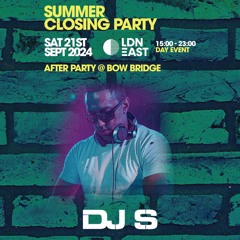 DJ S - LIVE @ HOUSE OF SILK - SUMMER CLOSING PARTY - LDN EAST - SAT 21ST SEPT 2024