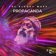 The Bloody Wasp - Propaganda (Radio Edit)