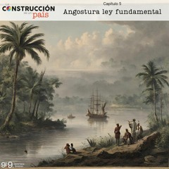 Capítulo 5  - Angostura ley fundamental