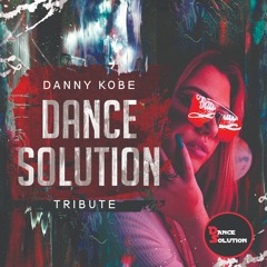 Danny Kobe Presents Dance Solution Tribute