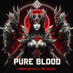 TwoCultZ & JD NoiZe - Pure Blood