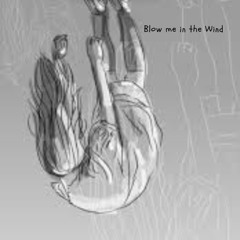 Blow me in the wind (prod - Splashgxng)