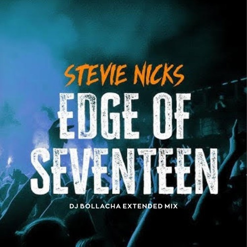 Stevie Nicks - Edge Of Seventeen (DJ Bollacha Extended Mix)