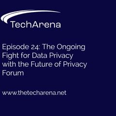 The Ongoing Fight for Data Privacy with the Future of Privacy Forum
