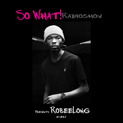 So What Radioshow 342/RobeeLong
