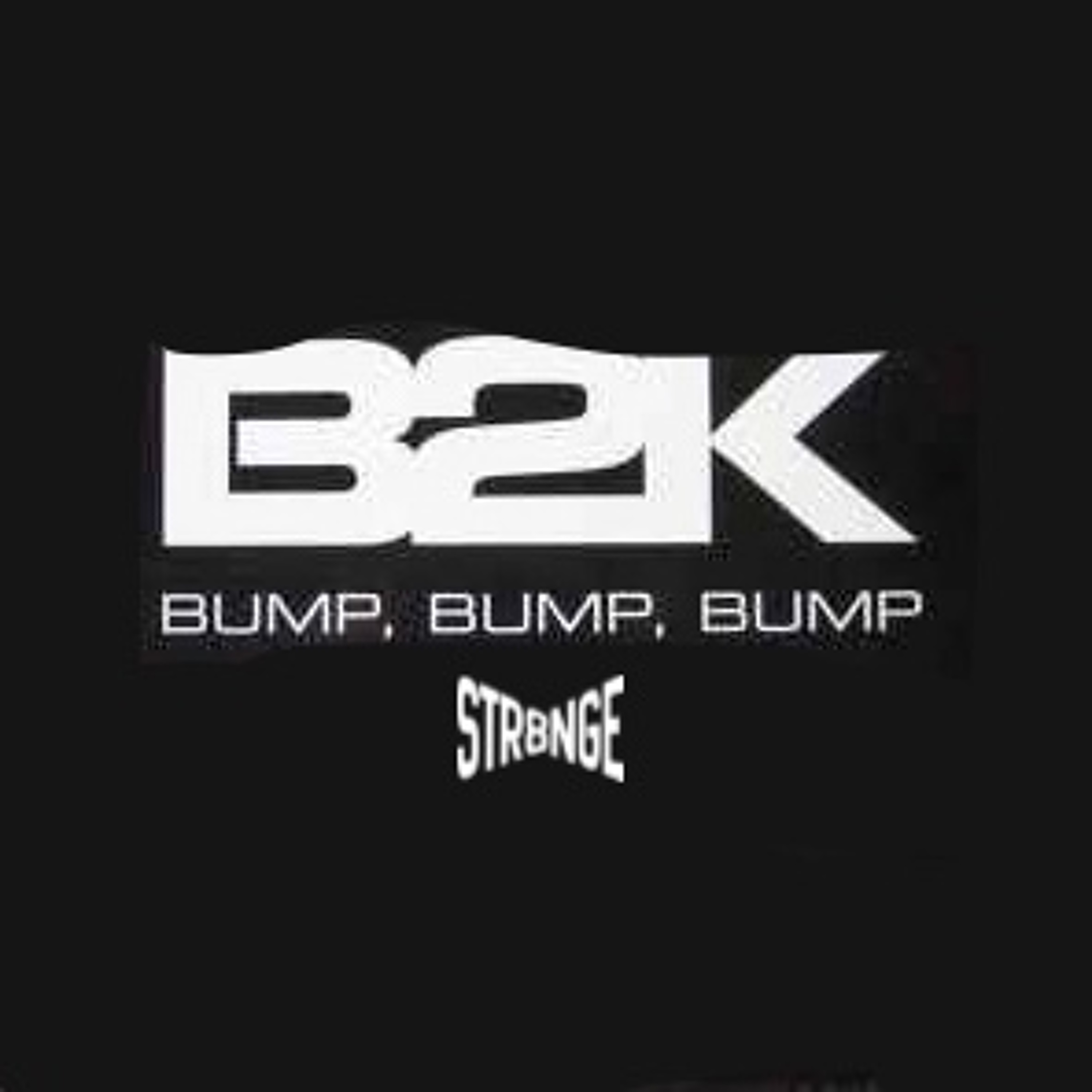 BUM, BUM, BUM - B2K (STR8NGEREMIX)
