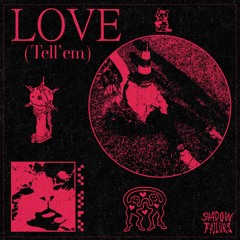 LOVE (Tell'em) (BIRTHDAY FREEBIE)