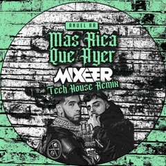 Anuel AA - Mas Rica Que Ayer (Mixeer Tech House Remix)