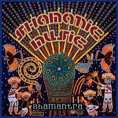 Medicine Shamanic Music [Downtempo Deep Ethno Trance ] - SHAMANTRA @ ANAHATA 2020