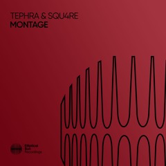 TEPHRA & SQU4RE - Montage