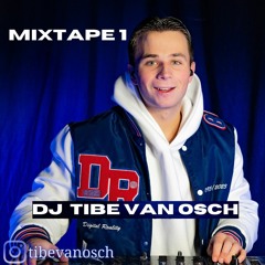 DJ TIBE VAN OSCH - MIXTAPE 1