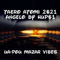 Taero Atomi Angélo 2$21 HµP$1 SAH