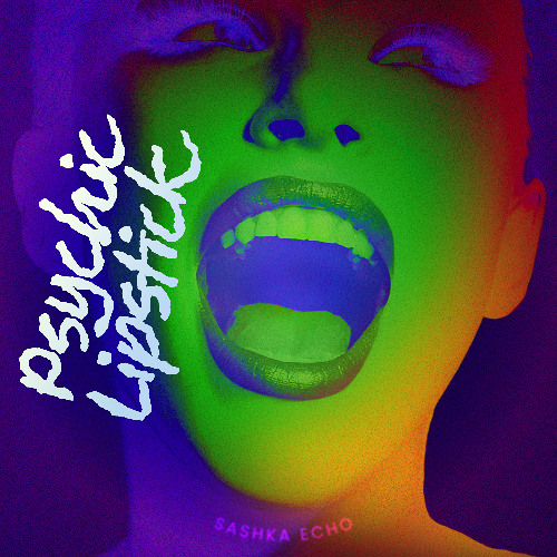 Psychic Lipstick - Drum and Bass Edition, by Sashka Echo