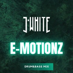 J WHITE - E - MOTIONZ (DRUM&BASS MIX)