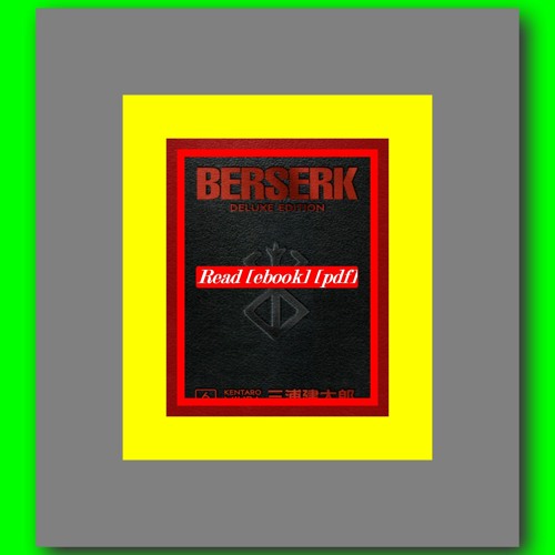 Stream Read [ebook] [pdf] Berserk Deluxe Edition Volume 6 by Kentaro Miura  by Clara K. Unger
