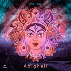 Aston Noise - Abighail (original mix) Free Download