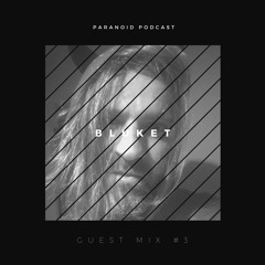 Paranoid [Podcast - Guest mix #3] bluket