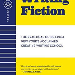 download EBOOK 📫 Writing Fiction: The Practical Guide from New York's Acclaimed Crea