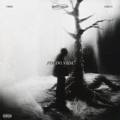 Mizzy Miles - FIM DO NADA feat. T-Rex & Zara G (SPED UP)
