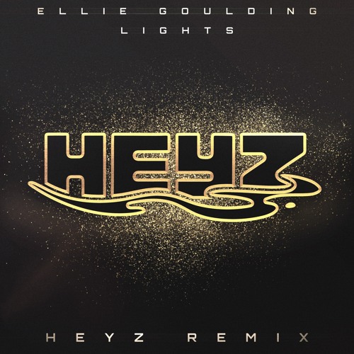 Ellie Goulding - Lights (HEYZ Remix)