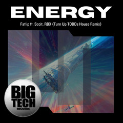 Fatlip - Energy (feat. Sccit & RBX) (TODDs house remix)