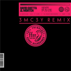 David Guetta Feat Morten - Never Be Alone (with Aloe Blacc - (3MC3Y REMIX) #freedownload
