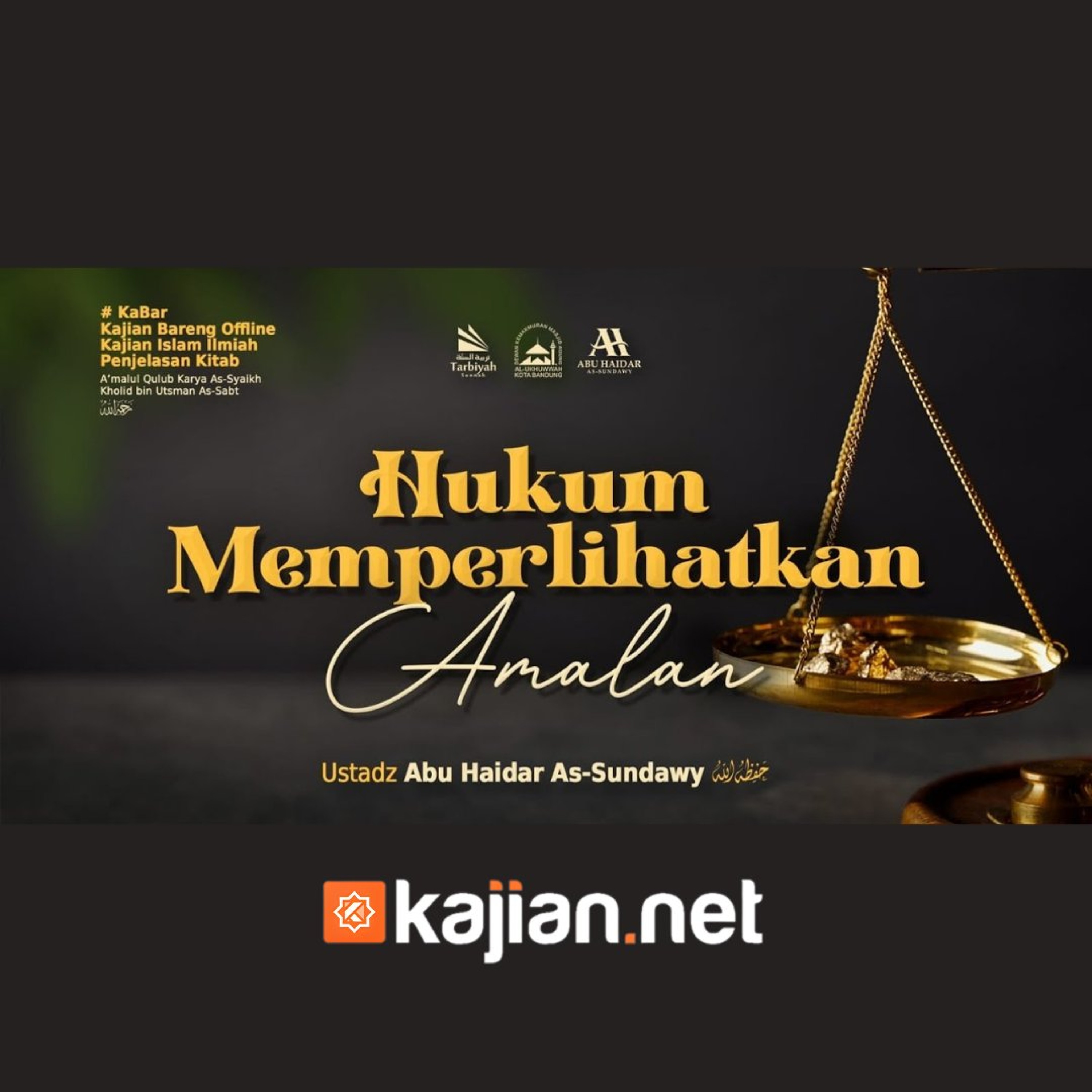 Bab Ikhlas: Hukum Memperlihatkan Amalan (Mendalami Amalan Hati) - Ustadz Abu Haidar As-Sundawy حفظه الله episode artwork