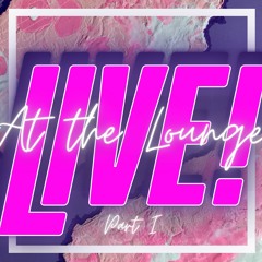 LIVE! At the Lounge