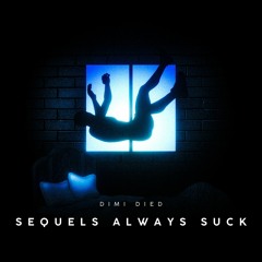 Sequels Always Suck (prod. NeverForever) [SoundCloud Exclusive]