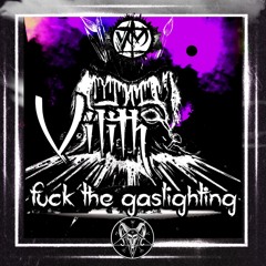 VILITH - FUCK THE GASLIGHTING (ORIGINAL MIX)