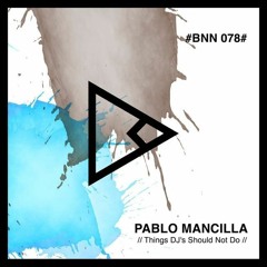 Pablo Mancilla - Things DJ's Should Not Do (Original Mix)