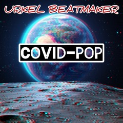 Urkel Beatmaker - Covid - POP