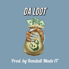 DA LOOT (Prod. by Kendall Made iT)