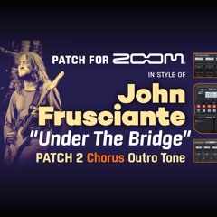 Guitar Patch Zoom MultiFX in style of RHCP "Under The Bridge", Outro by John Frusciante