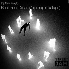 Dj Alim Maylo - Beat Your Dream (Hip Hop Mix Tape)