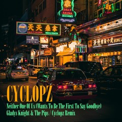 Neither One Of Us (Wants To Be The First To Say Goodbye) - CYCLOPZ REMIX