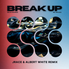 RIC WAVES - BREAK UP (JRACE & ALBERT WHITE REMIX (Original Mix)