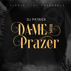 Dj Patrick - Da-Me Mais Prazer [2023]