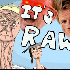 Its Fvkn Raw!