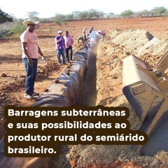 Barragens subterrâneas e suas possibilidades ao produtor rural do semiárido brasileiro